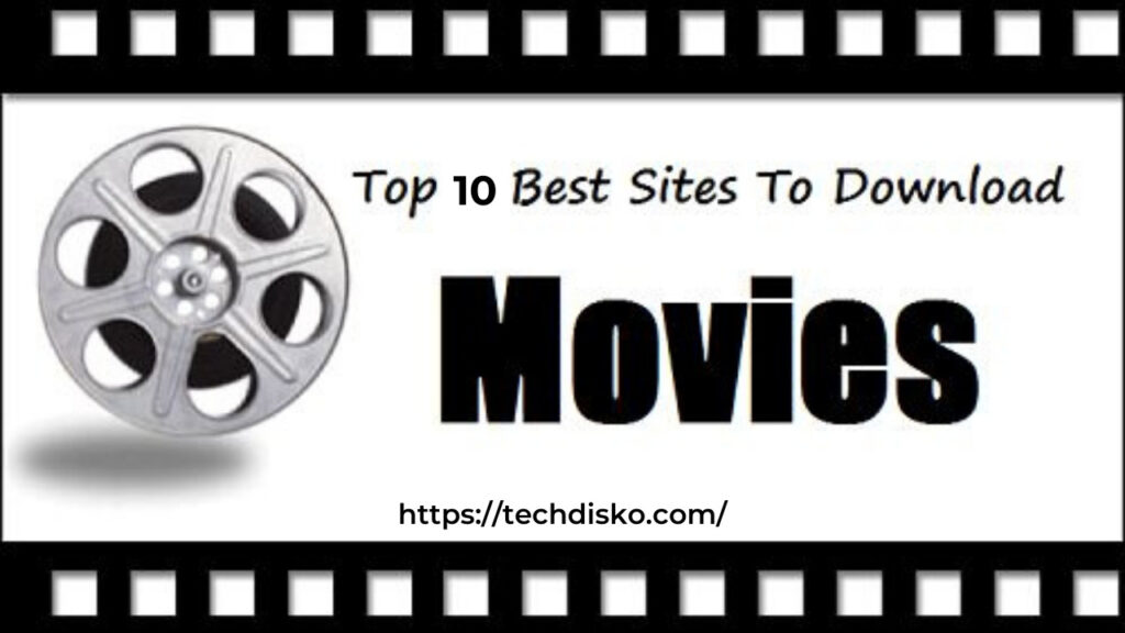 Top 10 Best Websites to Download Latest Full Movies